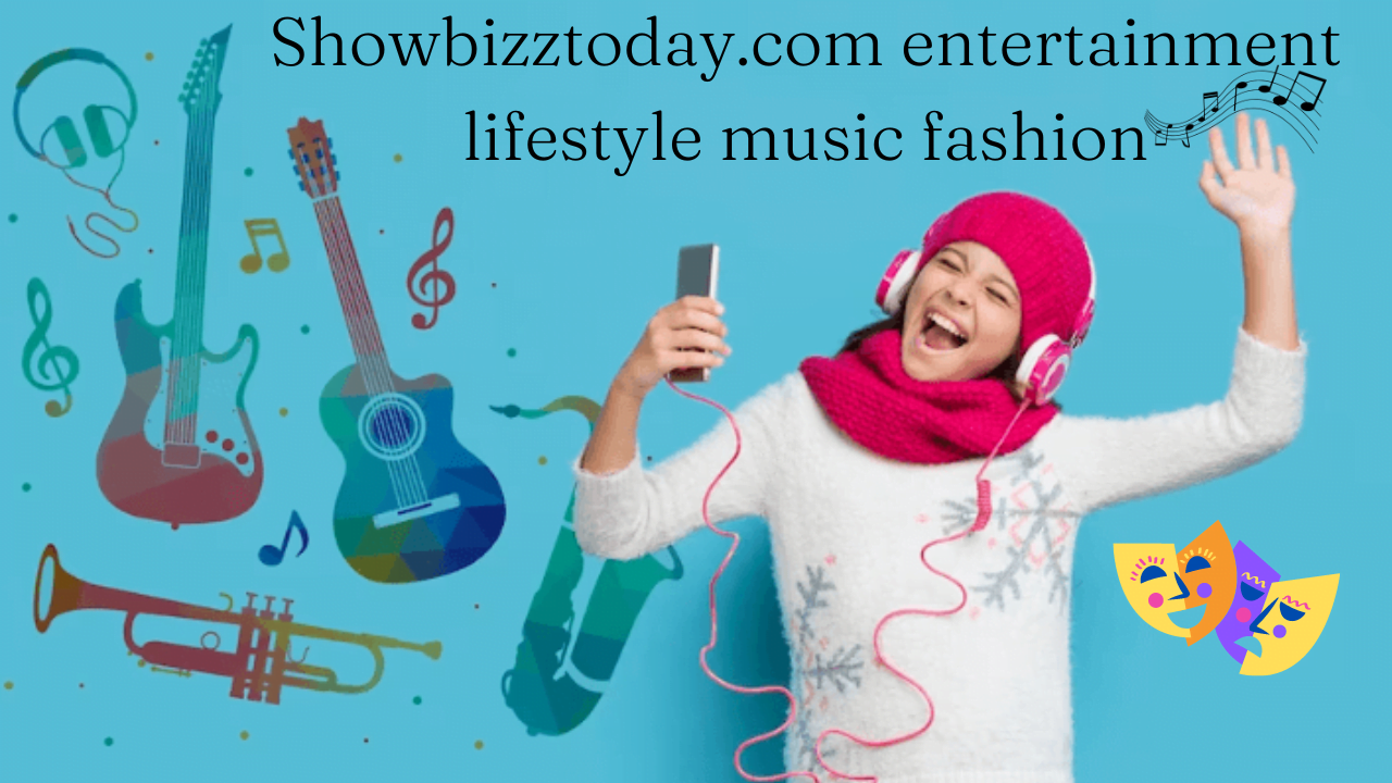 showbizztoday.com entertainment lifestyle music fashion